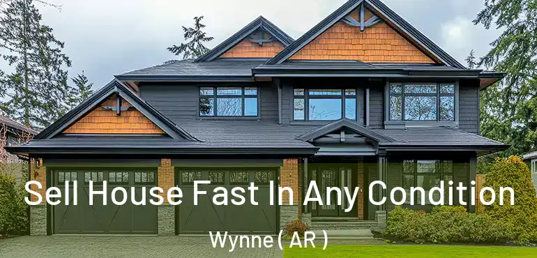  Sell House Fast In Any Condition Wynne ( AR )