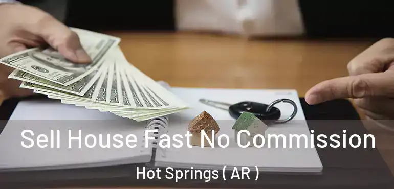  Sell House Fast No Commission Hot Springs ( AR )