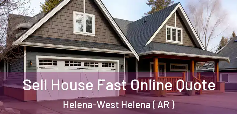  Sell House Fast Online Quote Helena-West Helena ( AR )