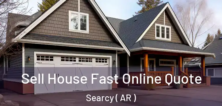  Sell House Fast Online Quote Searcy ( AR )