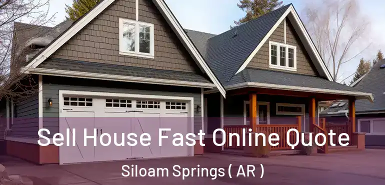  Sell House Fast Online Quote Siloam Springs ( AR )