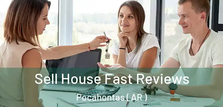  Sell House Fast Reviews Pocahontas ( AR )