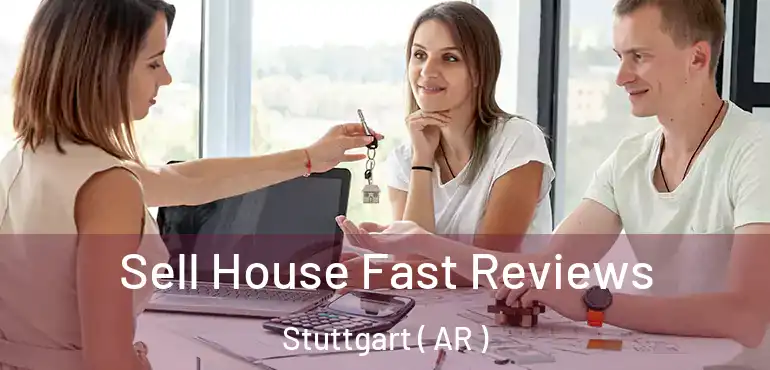  Sell House Fast Reviews Stuttgart ( AR )