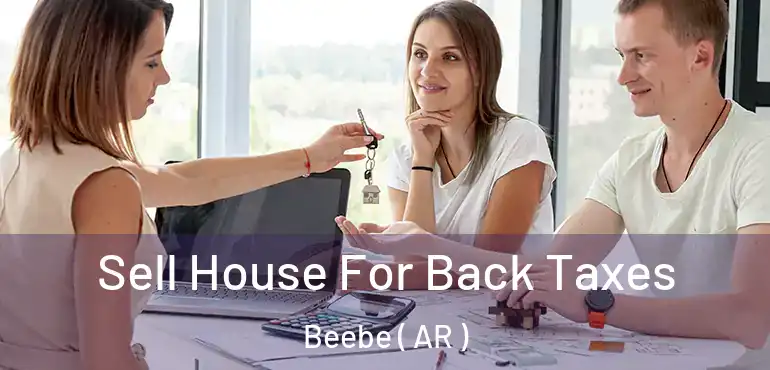  Sell House For Back Taxes Beebe ( AR )