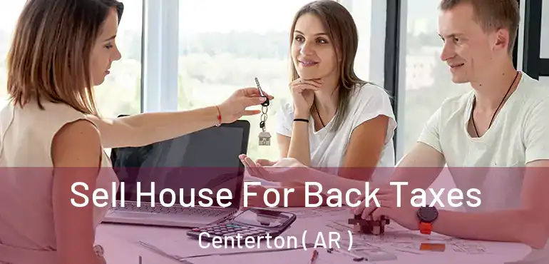  Sell House For Back Taxes Centerton ( AR )