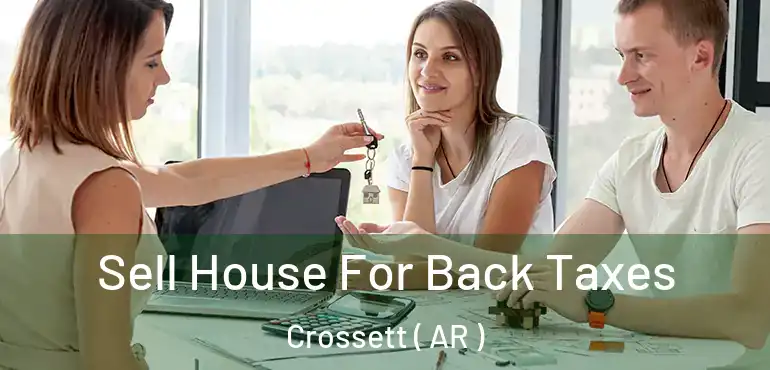  Sell House For Back Taxes Crossett ( AR )