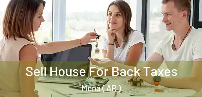  Sell House For Back Taxes Mena ( AR )