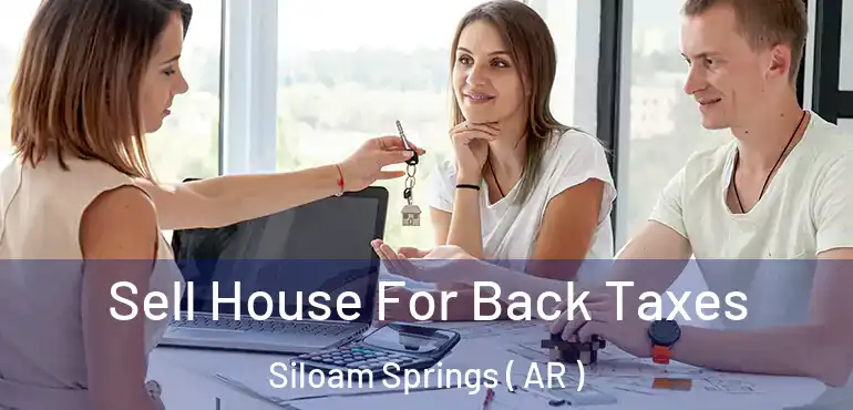  Sell House For Back Taxes Siloam Springs ( AR )