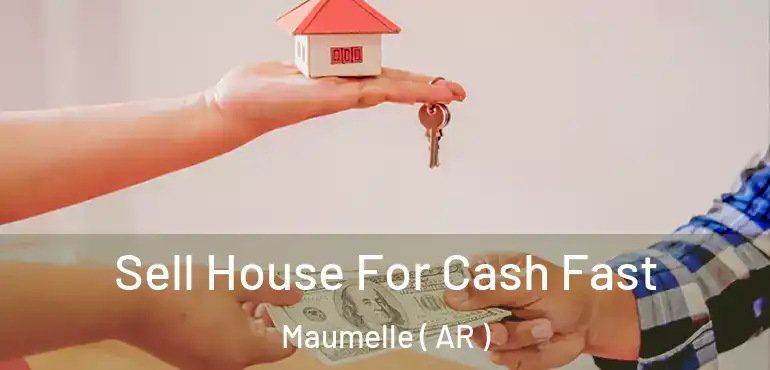  Sell House For Cash Fast Maumelle ( AR )