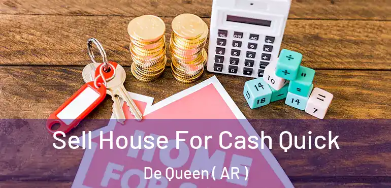  Sell House For Cash Quick De Queen ( AR )