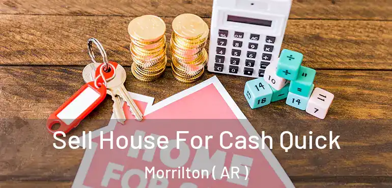  Sell House For Cash Quick Morrilton ( AR )