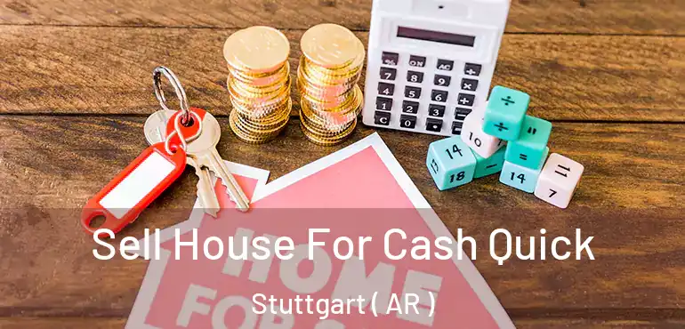  Sell House For Cash Quick Stuttgart ( AR )
