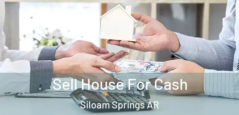  Sell House For Cash Siloam Springs AR