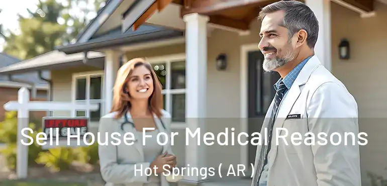 Sell House For Medical Reasons Hot Springs ( AR )