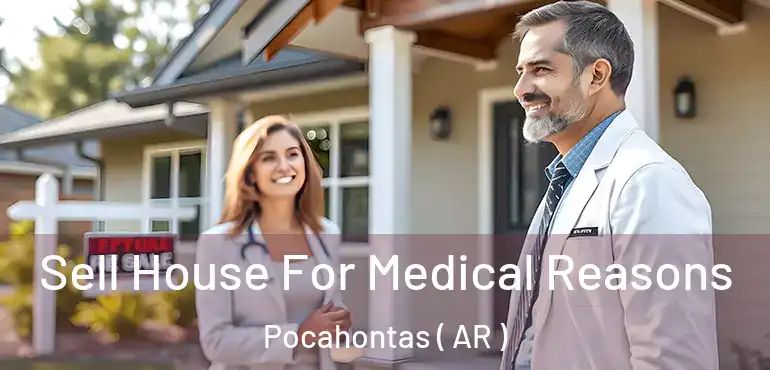  Sell House For Medical Reasons Pocahontas ( AR )