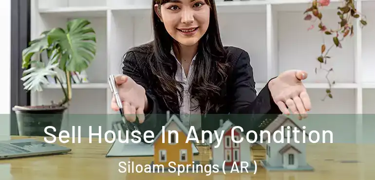  Sell House In Any Condition Siloam Springs ( AR )