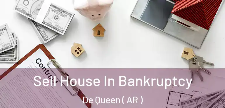  Sell House In Bankruptcy De Queen ( AR )