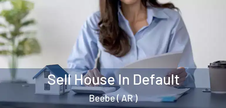  Sell House In Default Beebe ( AR )