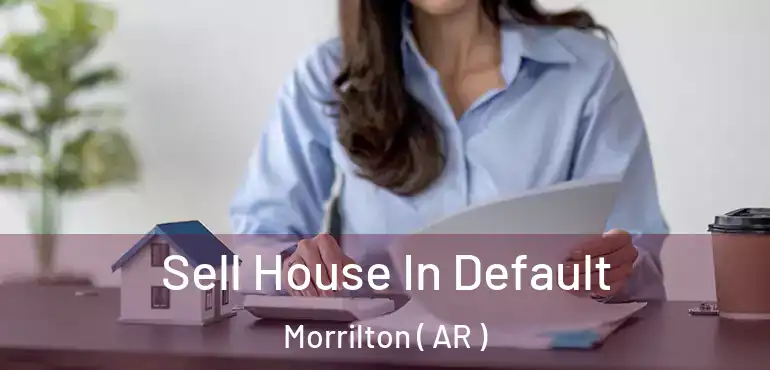  Sell House In Default Morrilton ( AR )
