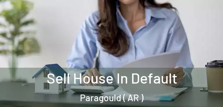  Sell House In Default Paragould ( AR )