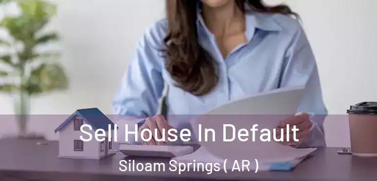  Sell House In Default Siloam Springs ( AR )