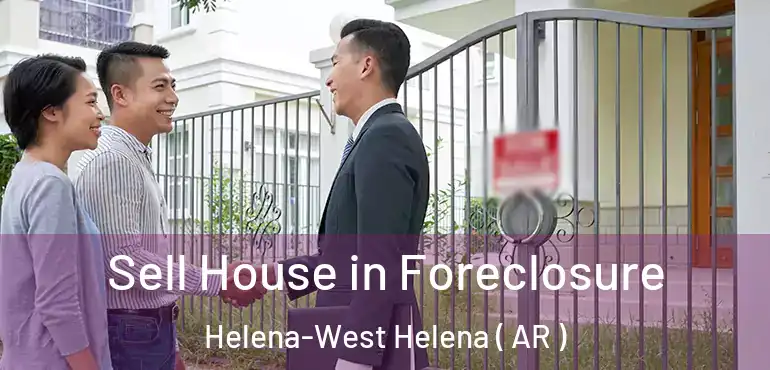  Sell House in Foreclosure Helena-West Helena ( AR )