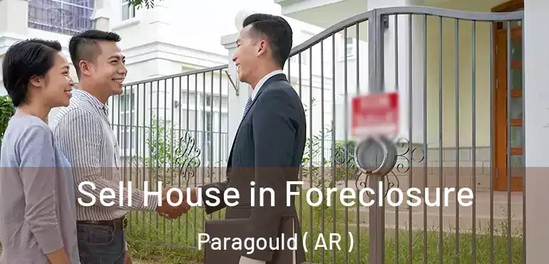  Sell House in Foreclosure Paragould ( AR )