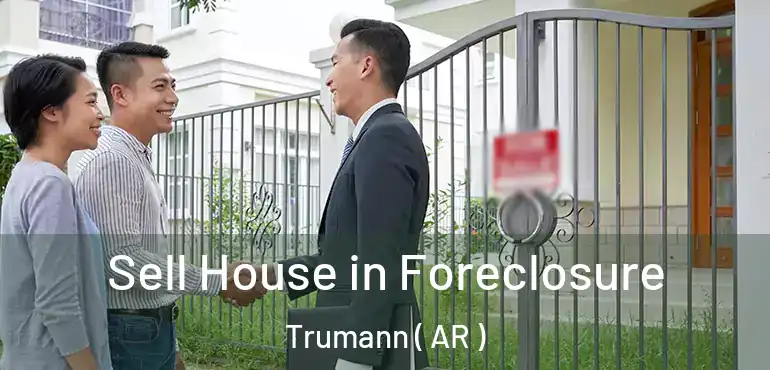  Sell House in Foreclosure Trumann ( AR )