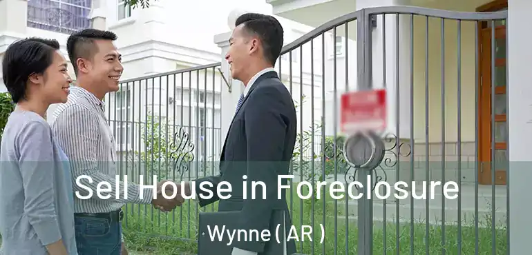  Sell House in Foreclosure Wynne ( AR )