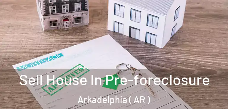  Sell House In Pre-foreclosure Arkadelphia ( AR )