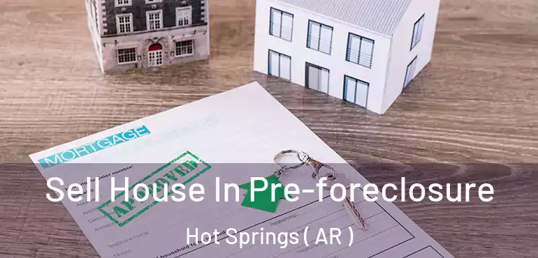  Sell House In Pre-foreclosure Hot Springs ( AR )