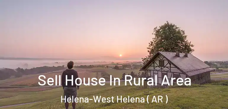  Sell House In Rural Area Helena-West Helena ( AR )