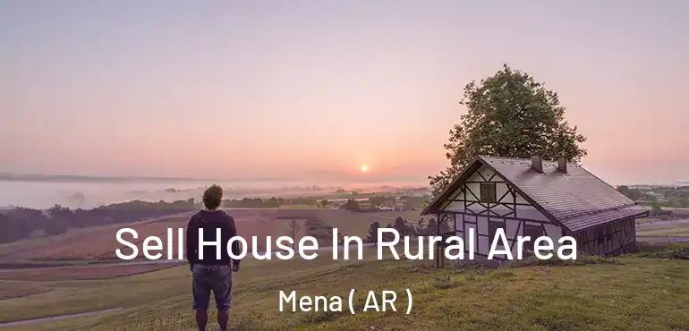 Sell House In Rural Area Mena ( AR )