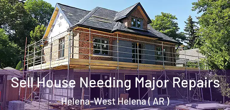  Sell House Needing Major Repairs Helena-West Helena ( AR )