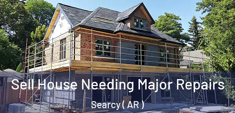  Sell House Needing Major Repairs Searcy ( AR )