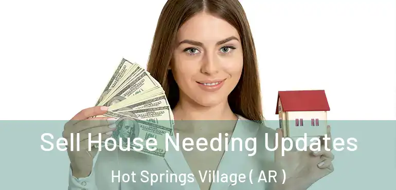  Sell House Needing Updates Hot Springs Village ( AR )