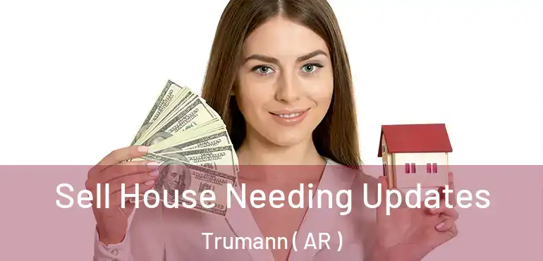 Sell House Needing Updates Trumann ( AR )