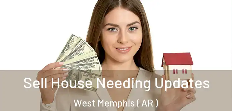 Sell House Needing Updates West Memphis ( AR )