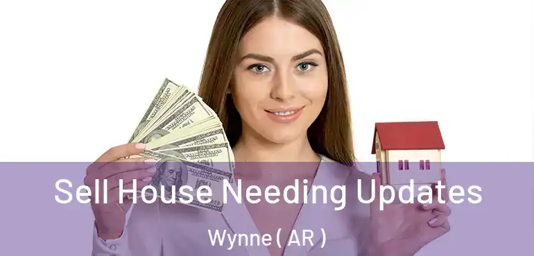  Sell House Needing Updates Wynne ( AR )