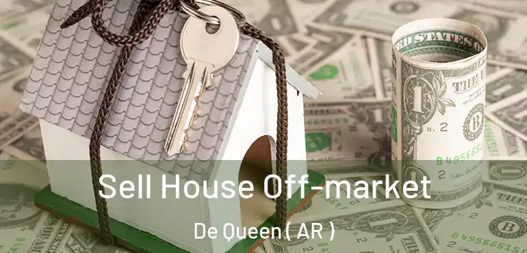  Sell House Off-market De Queen ( AR )