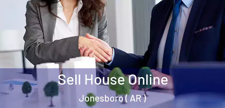  Sell House Online Jonesboro ( AR )