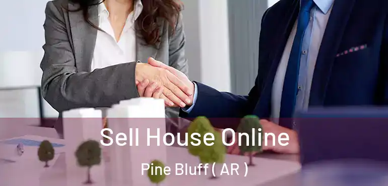  Sell House Online Pine Bluff ( AR )
