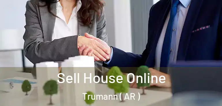  Sell House Online Trumann ( AR )