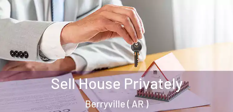 Sell House Privately Berryville ( AR )