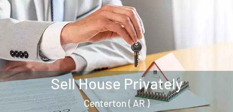  Sell House Privately Centerton ( AR )