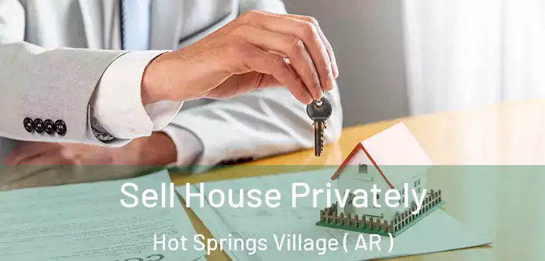  Sell House Privately Hot Springs Village ( AR )