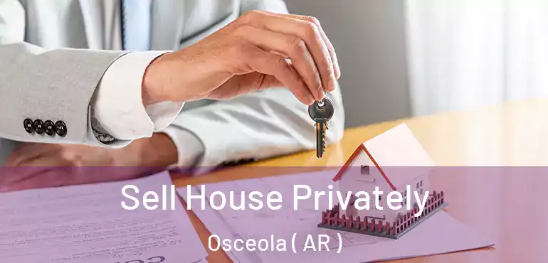  Sell House Privately Osceola ( AR )