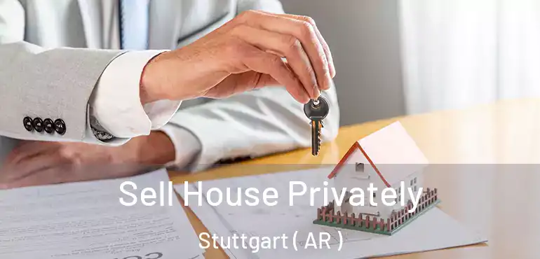  Sell House Privately Stuttgart ( AR )