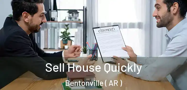  Sell House Quickly Bentonville ( AR )