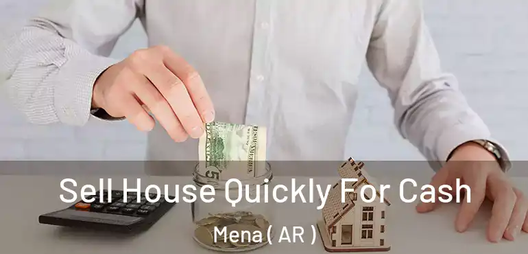  Sell House Quickly For Cash Mena ( AR )